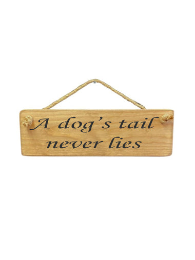 A dog's tail Wooden Hanging Wall Art Gift Sign