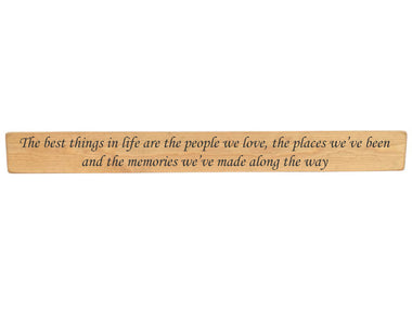 90cm x 10cm, Solid wood decorative home sign, handmade in the UK by Austin Sloan with a inspirational quote "The best things in life are the people we love, the places we've been and the memories" Natural wood with black wording