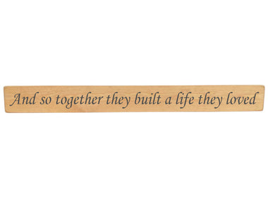 And so together they built a life they loved Wooden Wall Art Gift Sign