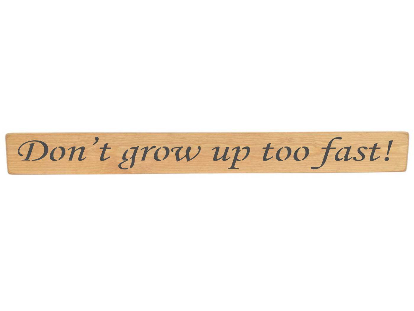 Don't grow up too fast! Wooden Wall Art Gift Sign | Personalised wood ...