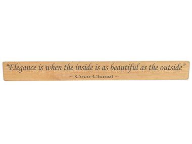 "Elegance is when the inside is as beautiful as the outside" Wooden Wall Art Gift Sign