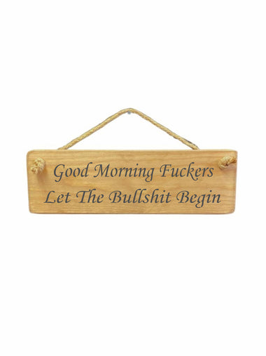 Good Morning Fuckers Wooden Hanging Wall Art Gift Sign