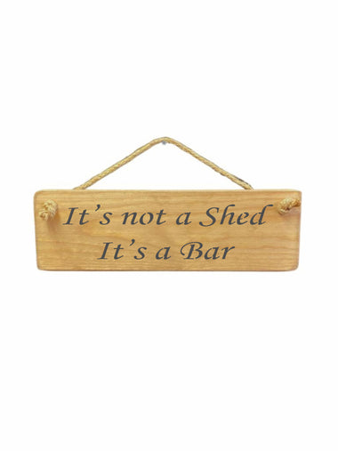 It's not a Shed It's a Bar Wooden Hanging Wall Art Gift Sign