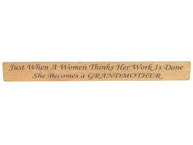 Just When A Women Thinks Her Work Is Done Wooden Wall Art Gift Sign
