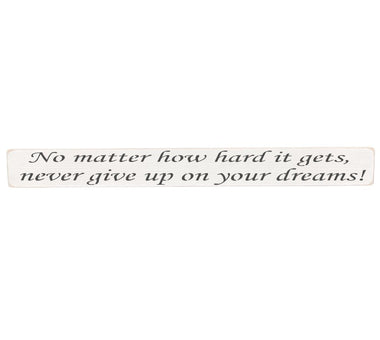 No matter how hard it gets, Wooden Wall Art Gift Sign