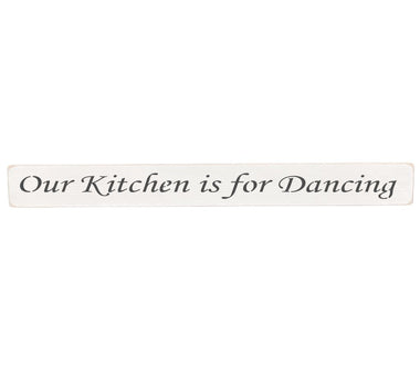 Our Kitchen is for Dancing Wooden Wall Art Gift Sign