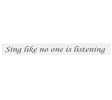 Sing like no one is listening Wooden Wall Art Gift Sign