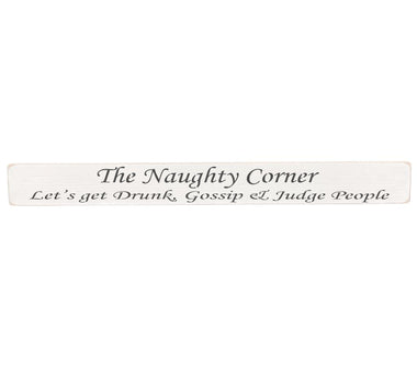 The Naughty Corner Let's get  drunk, gossip & Judge People