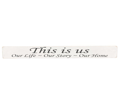 This is us Our Life ~ Our Story ~ Our Home Wooden Wall Art Gift Sign in Antique White