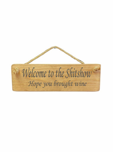 Welcome to the Shitshow Wooden Hanging Wall Art Gift Sign