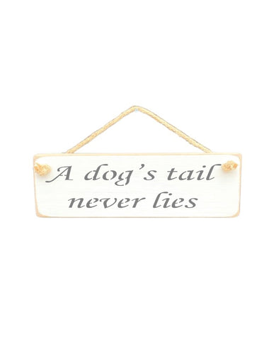 A dog's tail Wooden Hanging Wall Art Gift Sign