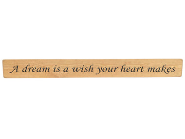 A dream is a wish Wooden Wall Art Gift Sign