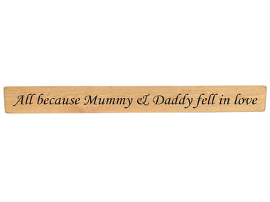 All because mummy Wooden Wall Art Gift Sign