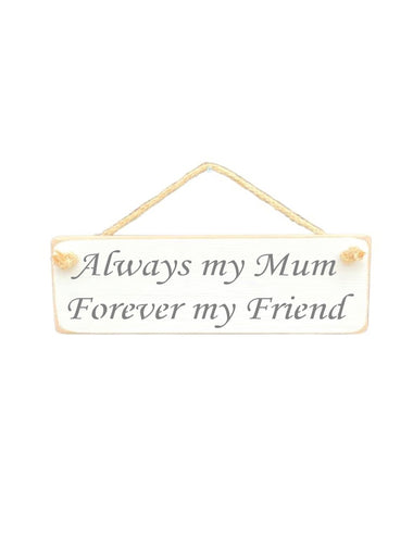 Always my Mum Forever Wooden Hanging Wall Art Gift Sign