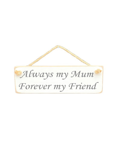 Always my Mum Forever Wooden Hanging Wall Art Gift Sign