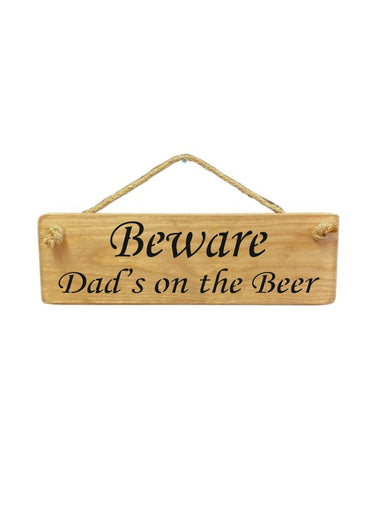 Beware Dad's Wooden Hanging Wall Art Gift Sign