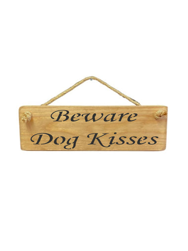 Beware Dog Kisses Wooden Hanging Wall Art Gift Sign