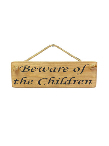 Beware of the Children Wooden Hanging Wall Art Gift Sign