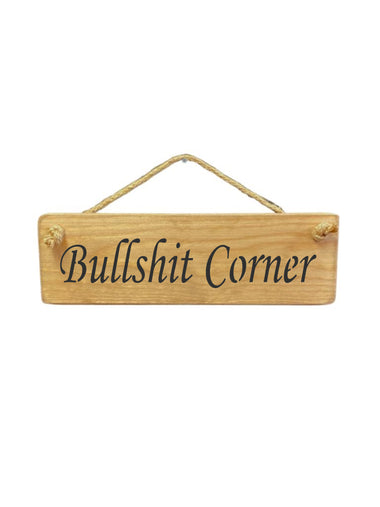 Bullshit Corner Wooden Hanging Wall Art Gift Sign