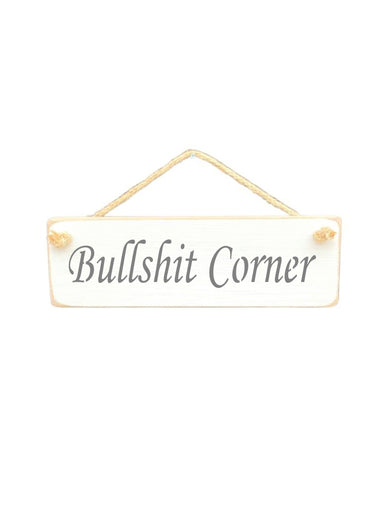 Bullshit Corner Wooden Hanging Wall Art Gift Sign