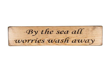 By the sea all worries wash away Wooden Wall Art Gift Sign
