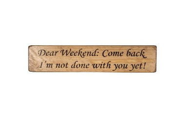 Dear Weekend Wooden Wall Art Gift Sign
