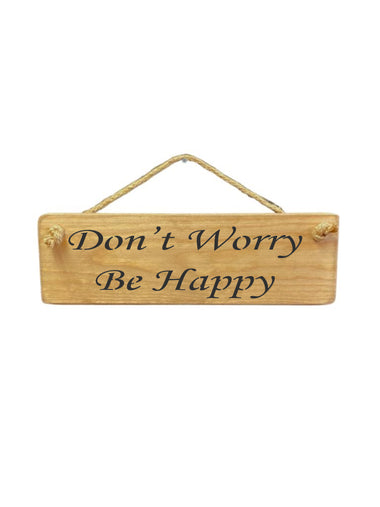 Don't Worry Wooden Hanging Wall Art Gift Sign