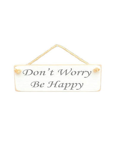 Don't Worry Wooden Hanging Wall Art Gift Sign