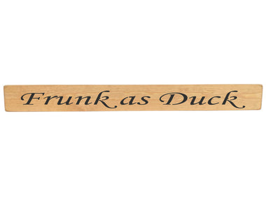 Frunk as Duck Wooden Wall Art Gift Sign