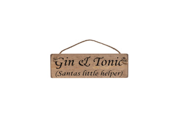 Gin & Tonic Santas little helper sign,  Christmas Decoration