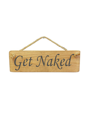 Get Naked Wooden Hanging Wall Art Gift Sign.