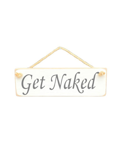 Get Naked Wooden Hanging Wall Art Gift Sign.