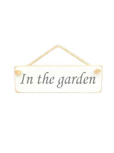30cm x 10cm, Solid wood decorative garden sign, handmade in the UK by Austin Sloan with a garden quote "In the garden" in antique white colour