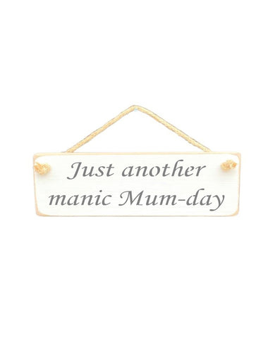30cm x 10cm, Solid wood decorative home sign, handmade in UK by Austin Sloan with a humorous mum quote "Just another manic mum-day" in antique white colour