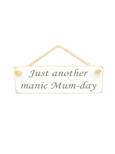 30cm x 10cm, Solid wood decorative home sign, handmade in UK by Austin Sloan with a humorous mum quote "Just another manic mum-day" in antique white colour