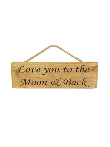 30cm x 10cm, Solid wood decorative home sign, handmade in the UK by Austin Sloan with a inspirational quote "Love you to the Moon & Back" in a natural wood colour