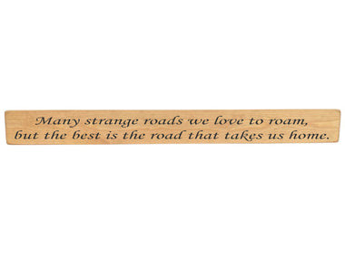 90cm x 10cm, Solid wood decorative home sign, handmade in the UK by Austin Sloan with a inspirational quote "Many strange roads we love to roam," Natural wood with black wording