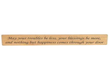 90cm x 10cm, Solid wood decorative hallway sign, handmade in the UK by Austin Sloan with a inspirational quote "May your troubles be less, your blessings be more," Natural wood with black wording