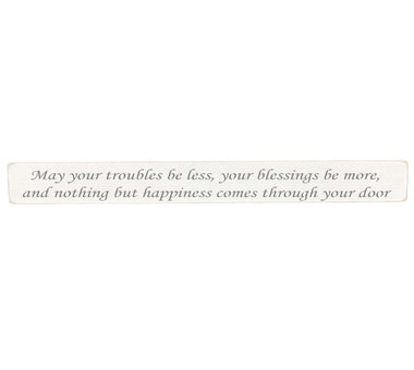 90cm x 10cm, Solid wood decorative hallway sign, handmade in the UK by Austin Sloan with a inspirational quote "May your troubles be less, your blessings be more," Antique white wood with black wording