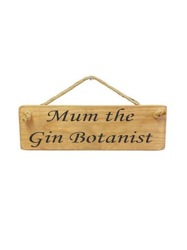 30cm x 10cm, Solid wood decorative kitchen sign, handmade in the UK by Austin Sloan with a gin lovers quote "Mum the Gin Botanist" in a natural wood colour