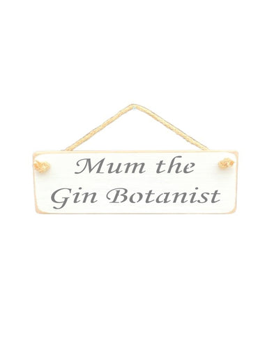 30cm x 10cm, Solid wood decorative kitchen sign, handmade in the UK by Austin Sloan with a gin lovers quote "Mum the Gin Botanist" in a antique white colour