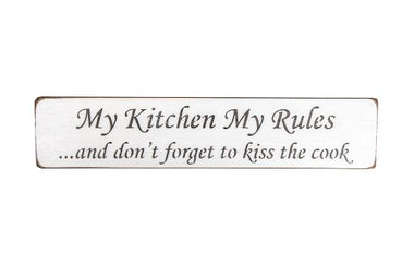 My Kitchen My Rules ....and don't forget to kiss the cook 45cm wood sign