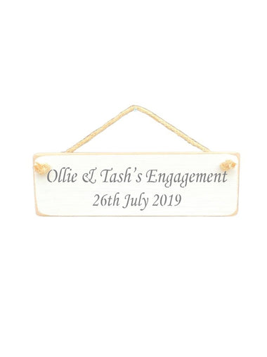 30cm x 10cm, solid wood decorative personalised engagement sign, handmade in the UK by Austin Sloan with a personalised quote "Ollie & Tash's Engagement 26th July 2019" in a antique white colour