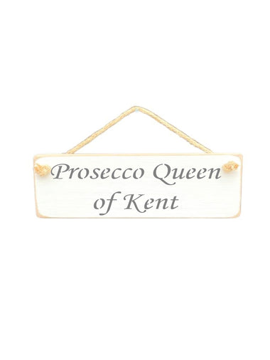 30cm x 10cm, Solid wood decorative personalised kitchen sign, handmade in the UK by Austin Sloan with a personalised prosecco lovers quote "Prosecco Queen of Kent" in a antique white colour