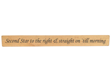90cm x 10cm, Solid wood decorative bedroom sign, handmade in the UK by Austin Sloan with a Peter Pan quote "Second Star to the right & straight on 'till morning" Natural wood with black wording