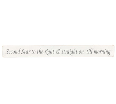 90cm x 10cm, Solid wood decorative bedroom sign, handmade in the UK by Austin Sloan with a Peter Pan quote "Second Star to the right & straight on 'till morning" Antique white wood with black wording