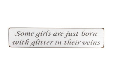 Some girls are just born with glitter in their veins 45cm wood sign