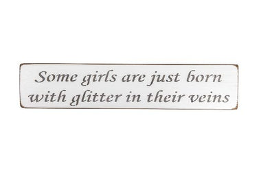 Some girls are just born with glitter in their veins 45cm wood sign