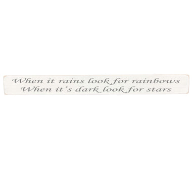 90cm x 10cm, Solid wood decorative home sign, handmade in the UK by Austin Sloan with a inspirational quote "When it rains look for rainbows When it's dark look for stars" Antique white wood with black wording